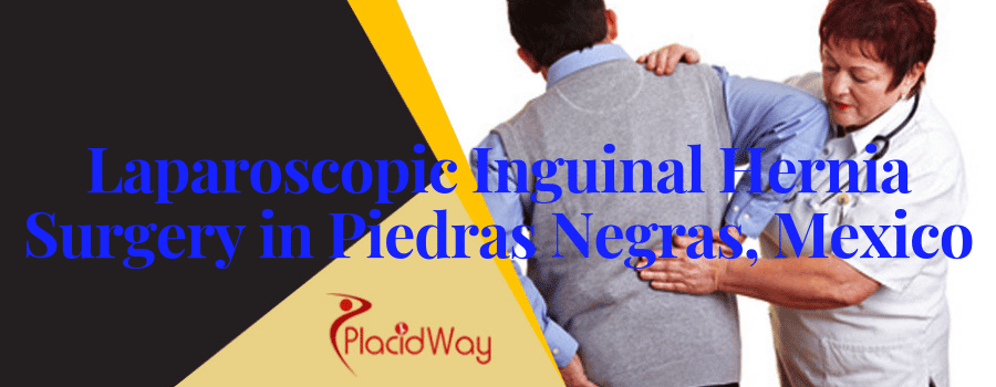 Laparoscopic Inguinal Hernia Surgery in Piedras Negras, Mexico
